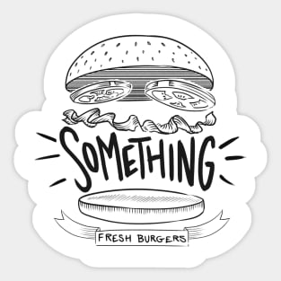 Something Burger Sticker